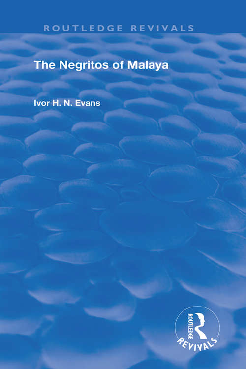 Book cover of The Negritos of Malaya (Routledge Revivals)
