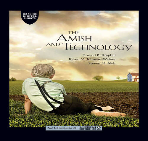 Book cover of The Amish and Technology: An Excerpt from <I>The Amish</I>