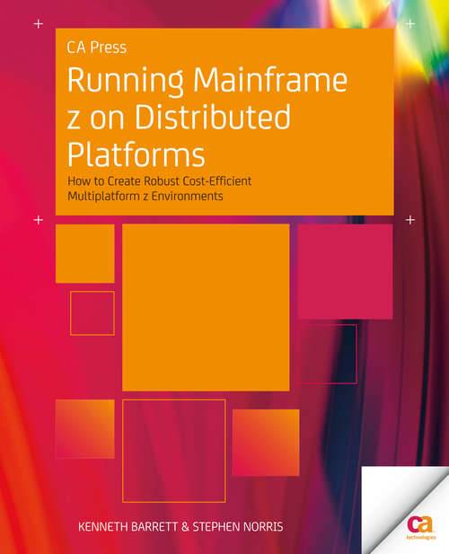 Book cover of Running Mainframe z on Distributed Platforms: How to Create Robust Cost-Efficient Multiplatform z Environments (1st ed.)