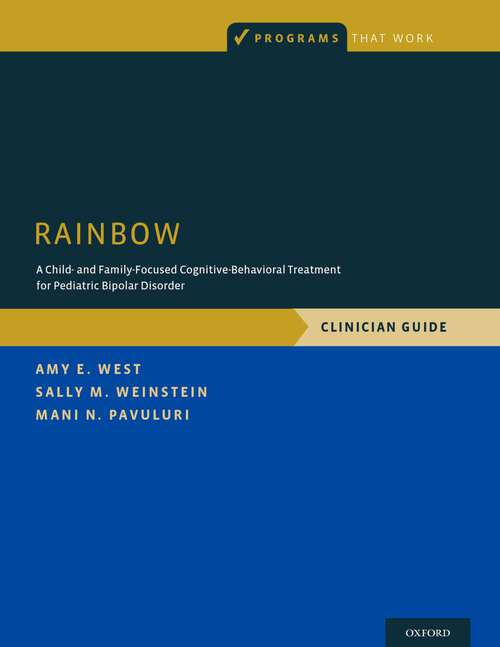 Book cover of RAINBOW: A Child- and Family-Focused Cognitive-Behavioral Treatment for Pediatric Bipolar Disorder, Clinician Guide (Programs That Work)
