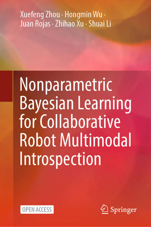 Book cover of Nonparametric Bayesian Learning for Collaborative Robot Multimodal Introspection (1st ed. 2020)