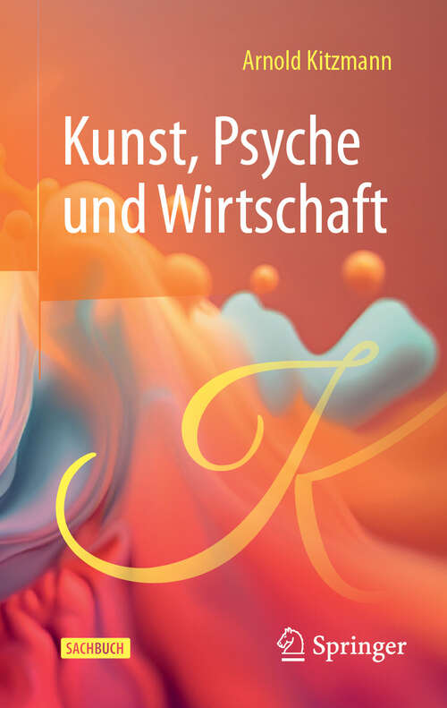 Book cover of Kunst, Psyche und Wirtschaft (2024)