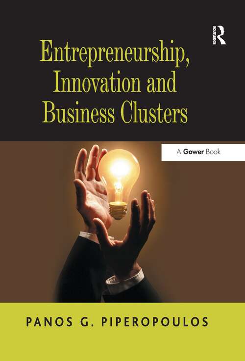 Book cover of Entrepreneurship, Innovation And Business Clusters (PDF)