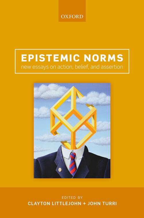 Book cover of Epistemic Norms: New Essays On Action, Belief, And Assertion