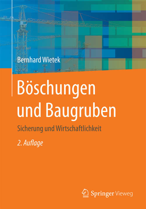 Book cover of Böschungen und Baugruben: Sicherung und Wirtschaftlichkeit (2. Aufl. 2017)