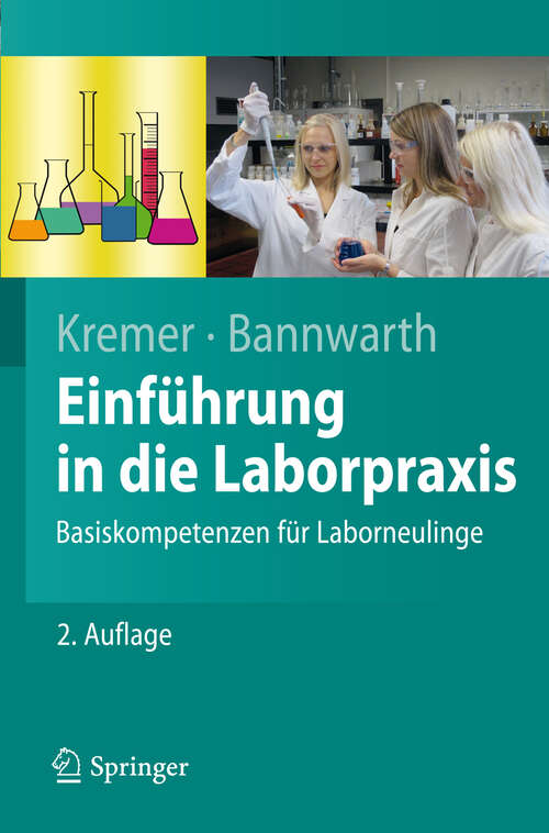 Book cover of Einführung in die Laborpraxis: Basiskompetenzen für Laborneulinge (2. Aufl. 2011) (Springer-Lehrbuch)