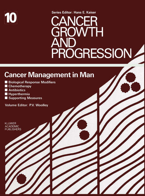 Book cover of Cancer Management in Man: Biological Response Modifiers, Chemotherapy, Antibiotics, Hyperthermia, Supporting Measures (1989) (Cancer Growth and Progression #10)