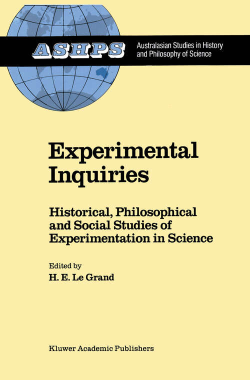 Book cover of Experimental Inquiries: Historical, Philosophical and Social Studies of Experimentation in Science (1990) (Studies in History and Philosophy of Science #8)