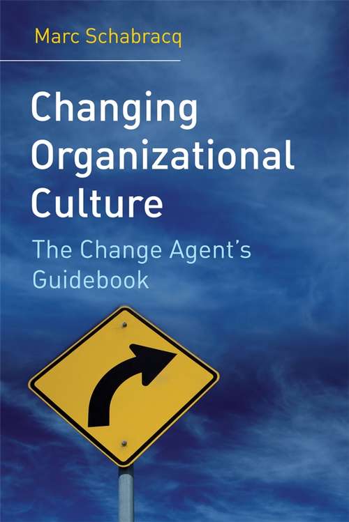 Book cover of Changing Organizational Culture: The Change Agent's Guidebook