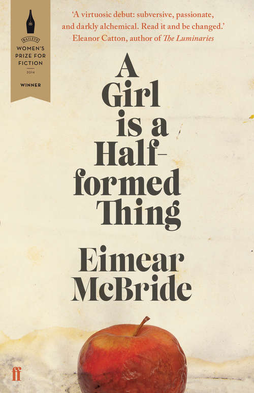 Book cover of A Girl is a Half-formed Thing: A Novel (Main) (Faber Drama Ser.)