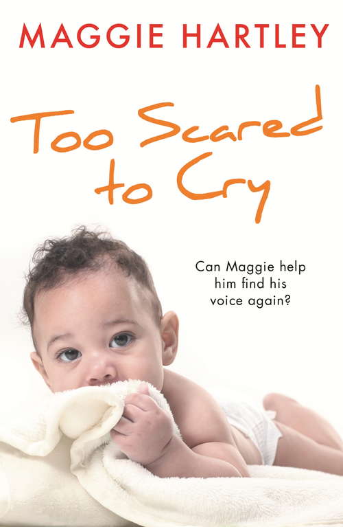 Book cover of Too Scared to Cry: A True Short Story (A\maggie Hartley Foster Carer Story Ser.)
