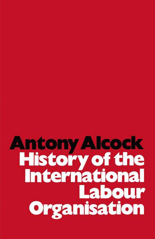 Book cover of History of the International Labour Organisation (1st ed. 1971)
