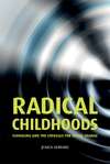 Book cover of Radical childhoods: Schooling and the struggle for social change