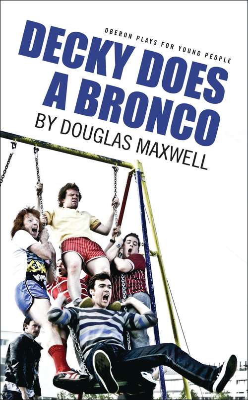 Book cover of Decky Does A Bronco (Oberon Modern Plays Ser.)