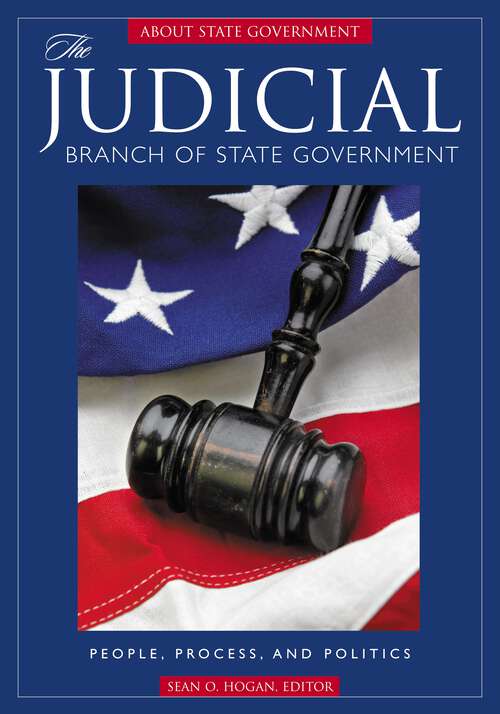 Book cover of The Judicial Branch of State Government: People, Process, and Politics (About State Government Ser.)