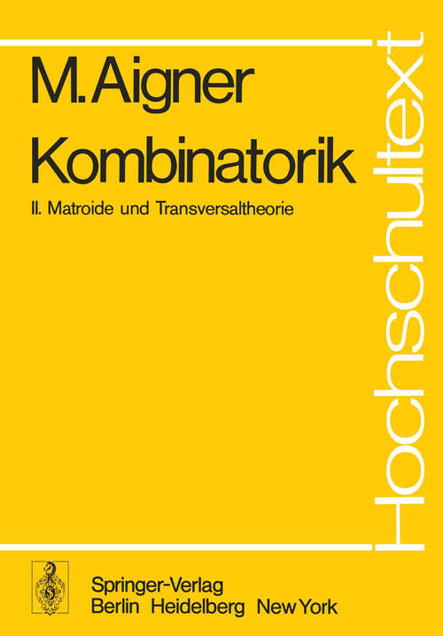 Book cover of Kombinatorik: II: Matroide und Transversaltheorie (1976) (Hochschultext)