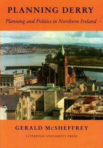 Book cover of Planning Derry: Planning and Politics in Northern Ireland