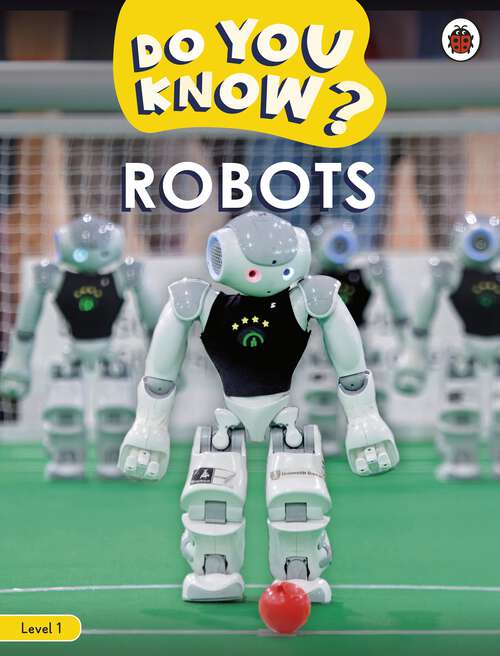 Book cover of Do You Know? Level 1 – Robots (Do You Know?)