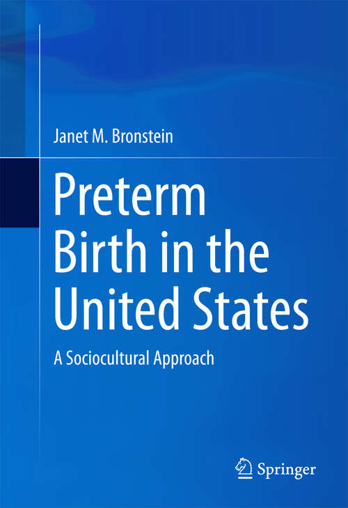 Book cover of Preterm Birth in the United States: A Sociocultural Approach (1st ed. 2016)