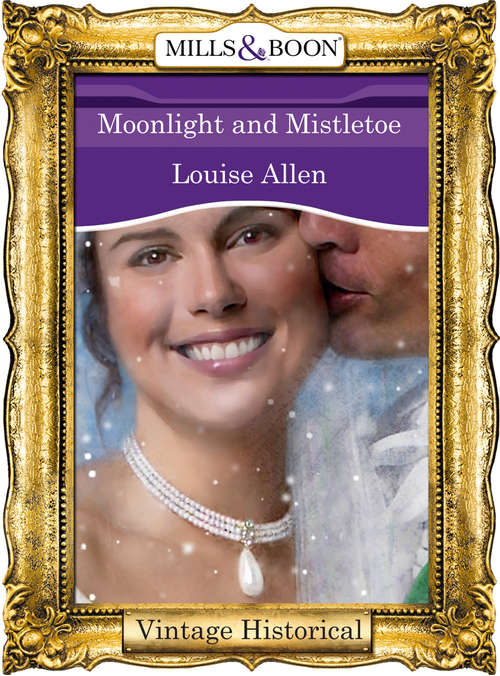 Book cover of Moonlight and Mistletoe: Moonlight And Mistletoe / A Mistletoe Masquerade (ePub First edition) (Mills And Boon Historical Ser. #830)