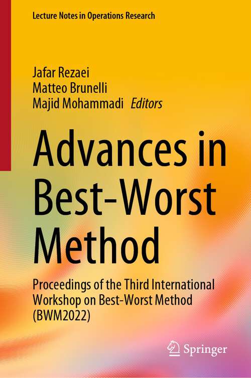 Book cover of Advances in Best-Worst Method: Proceedings of the Third International Workshop on Best-Worst Method (BWM2022) (1st ed. 2023) (Lecture Notes in Operations Research)