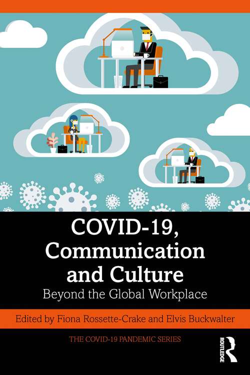 Book cover of COVID-19, Communication and Culture: Beyond the Global Workplace (The COVID-19 Pandemic Series)