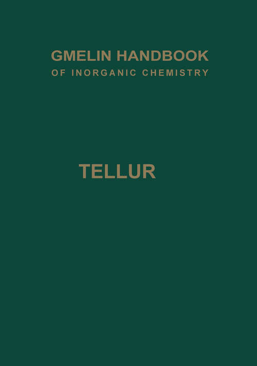 Book cover of Tellur (8. Aufl. 1969) (Gmelin Handbook of Inorganic and Organometallic Chemistry - 8th edition: T-e / 0)