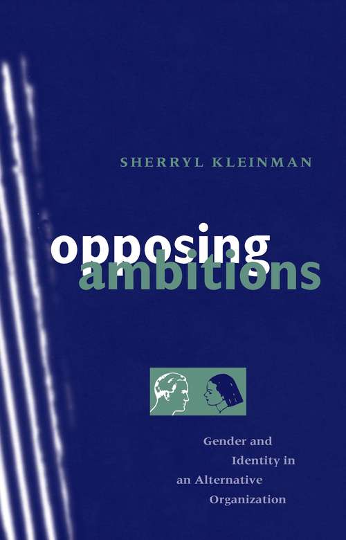 Book cover of Opposing Ambitions: Gender and Identity in an Alternative Organization