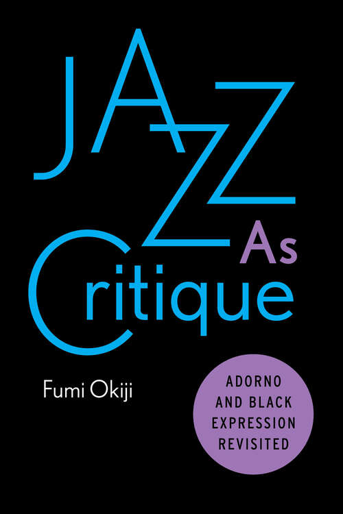 Book cover of Jazz As Critique: Adorno and Black Expression Revisited