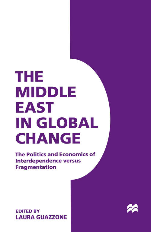 Book cover of The Middle East in Global Change: The Politics and Economics of Interdependence versus Fragmentation (1st ed. 1997)