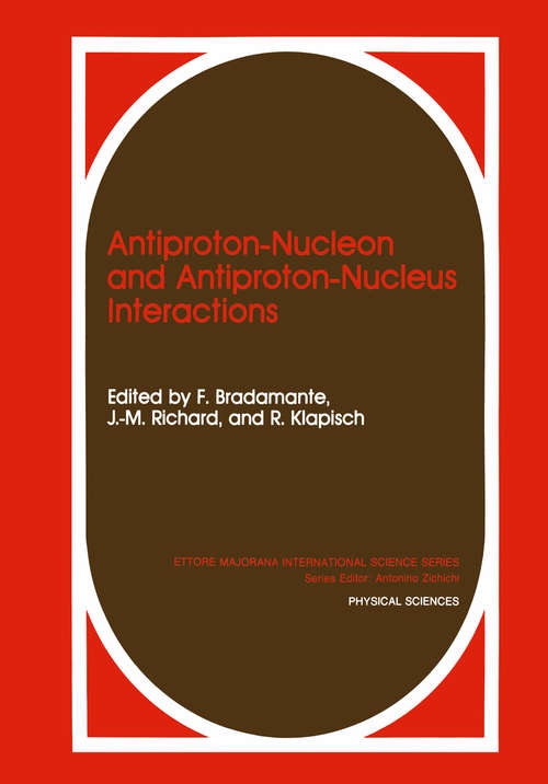 Book cover of Antiproton-Nucleon and Antiproton-Nucleus Interactions (1990)
