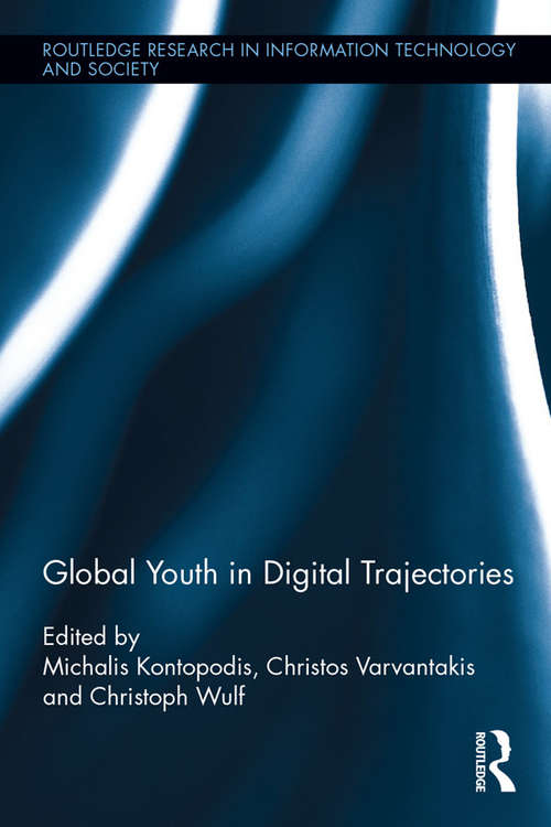 Book cover of Global Youth in Digital Trajectories (Routledge Research in Information Technology and Society)