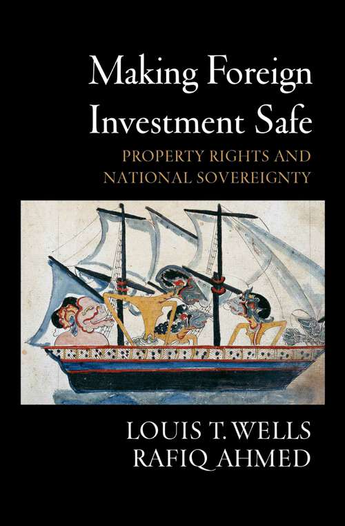 Book cover of Making Foreign Investment Safe: Property Rights and National Sovereignty