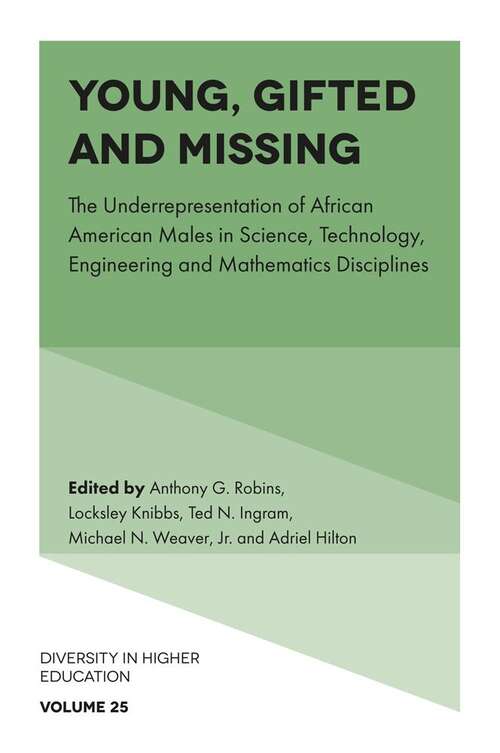 Book cover of Young, Gifted and Missing: The Underrepresentation of African American Males in Science, Technology, Engineering and Mathematics Disciplines (Diversity in Higher Education #25)