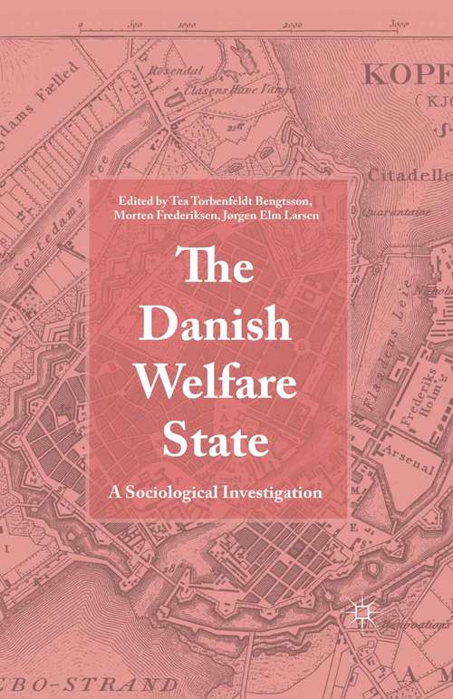 Book cover of The Danish Welfare State: A Sociological Investigation (1st ed. 2015)