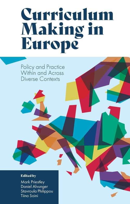 Book cover of Curriculum Making in Europe: Policy and Practice Within and Across Diverse Contexts