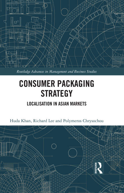 Book cover of Consumer Packaging Strategy: Localisation in Asian Markets (Routledge Advances in Management and Business Studies)