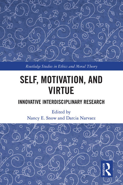 Book cover of Self, Motivation, and Virtue: Innovative Interdisciplinary Research (Routledge Studies in Ethics and Moral Theory)