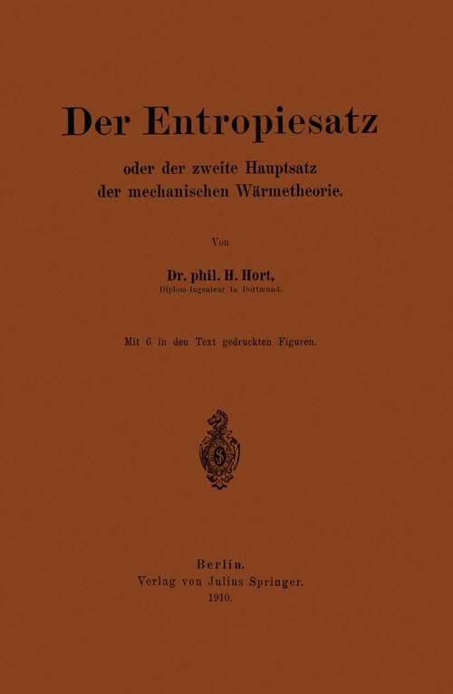 Book cover of Der Entropiesatz oder der zweite Hauptsatz der mechanischen Wärmetheorie (1910)