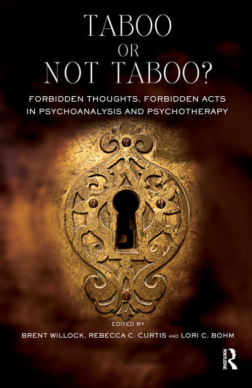 Book cover of Taboo or Not Taboo? Forbidden Thoughts, Forbidden Acts in Psychoanalysis and Psychotherapy: Forbidden Thoughts, Forbidden Acts in Psychoanalysis and Psychotherapy