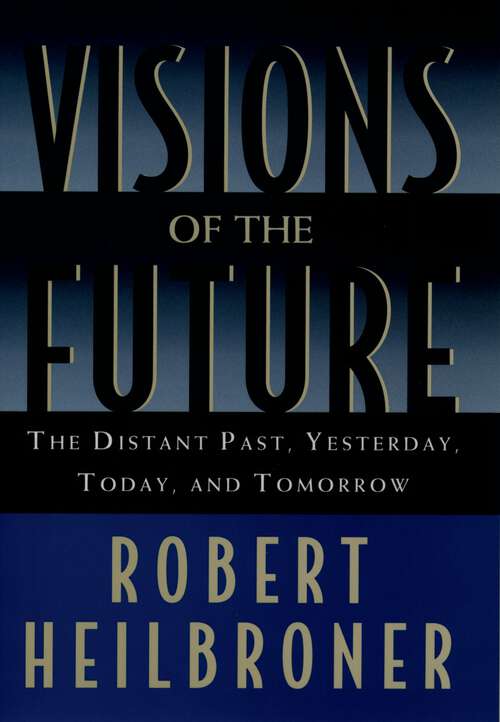 Book cover of Visions of the Future: The Distant Past, Yesterday, Today, and Tomorrow (Oxford American Lectures)
