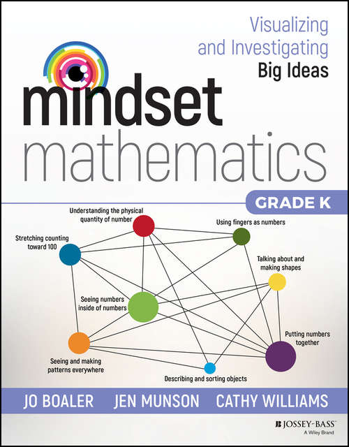 Book cover of Mindset Mathematics: Visualizing and Investigating Big Ideas, Grade K (Mindset Mathematics)