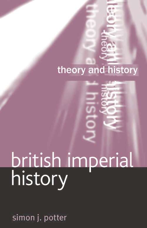 Book cover of British Imperial History (2014) (Theory and History)