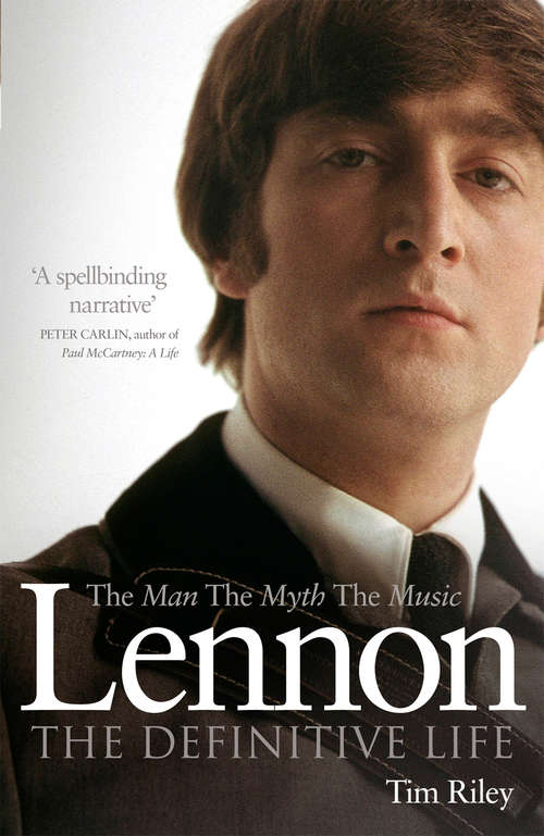 Book cover of Lennon: The Man, the Myth, the Music - The Definitive Life