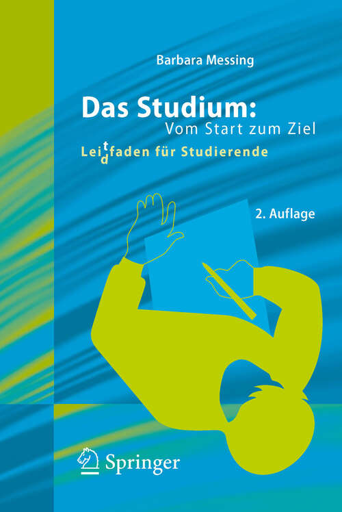 Book cover of Das Studium: Lei(d)tfaden für Studierende (2. Aufl. 2012)