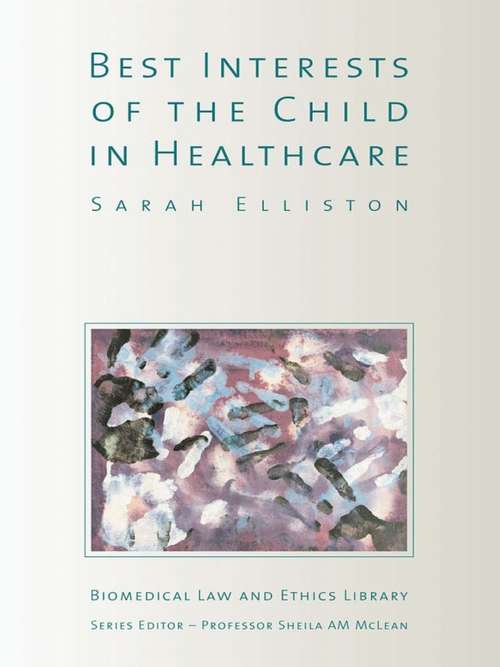 Book cover of The Best Interests of the Child in Healthcare (Biomedical Law and Ethics Library)