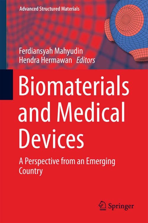 Book cover of Biomaterials and Medical Devices: A Perspective from an Emerging Country (1st ed. 2016) (Advanced Structured Materials #58)