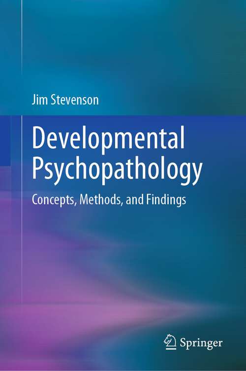 Book cover of Developmental Psychopathology: Concepts, Methods, and Findings (1st ed. 2023)