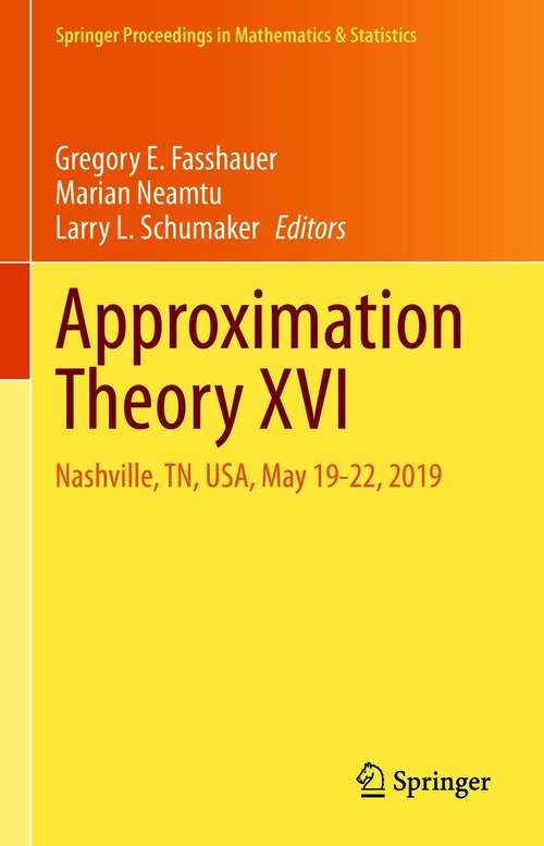 Book cover of Approximation Theory XVI: Nashville, TN, USA, May 19-22, 2019 (1st ed. 2021) (Springer Proceedings in Mathematics & Statistics #336)