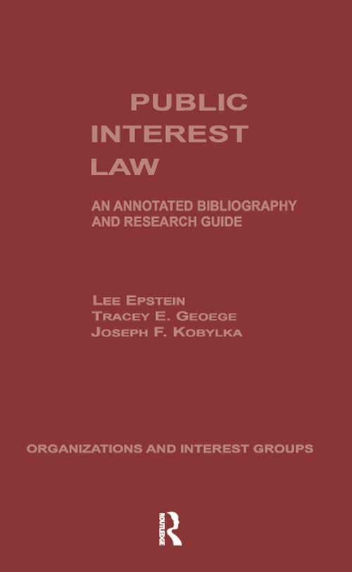 Book cover of Public Interest Law: An Annotated Bibliography & Research Guide (Organizations and Interest Groups)